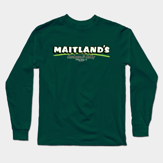 Maitland's Hardware & Hobby Long Sleeve T-Shirt by SaltyCult